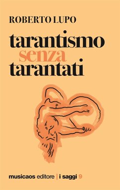 Tarantismo senza tarantati (eBook, PDF) - Lupo, Roberto