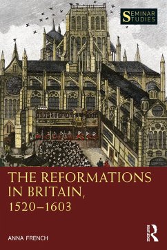 The Reformations in Britain, 1520-1603 (eBook, PDF) - French, Anna