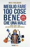 Meglio Fare 100 Cose Bene che una Male (eBook, ePUB)