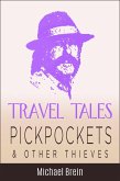 Travel Tales: Pickpockets & Other Thieves (True Travel Tales) (eBook, ePUB)