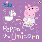 Peppa Pig: Peppa the Unicorn (eBook, ePUB)