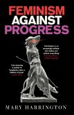 Feminism Against Progress (eBook, ePUB)