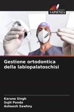 Gestione ortodontica della labiopalatoschisi - Singh, Karuna;Panda, Sujit;Sawhny, Asheesh