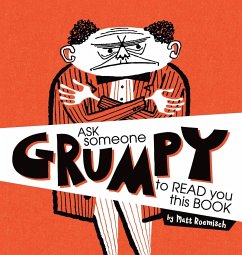 Ask Someone Grumpy to Read You This Book - Roemisch, Matt