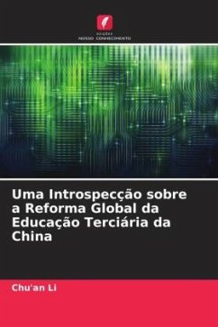 Uma Introspecção sobre a Reforma Global da Educação Terciária da China - Li, Chu'an