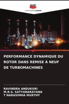 PERFORMANCE DYNAMIQUE DU ROTOR DANS REMISE À NEUF DE TURBOMACHINES - ANDUKURI, Ravindra;Satyanarayana, M.R.S.;NARASIMHA MURTHY, T