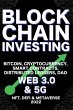 Blockchain Investing; Bitcoin,... - Bild 1