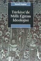 Türkiyede Milli Egitim Ideolojisi - Kaplan, Ismail