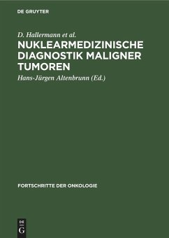 Nuklearmedizinische Diagnostik maligner Tumoren - Altenbrunn, H.-J.;Deckart, H.;Franke, W. G.