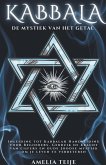 Kabbala - De Mystiek van het Getal - Inleiding tot Kabbalah Handleiding voor Beginners. Gebruik de kracht van cijfers en oude Joodse mystiek om je leven te verbeteren.