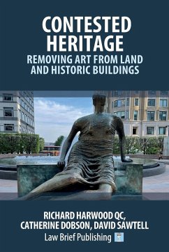 Contested Heritage - Removing Art from Land and Historic Buildings - Harwood, Richard; Dobson, Catherine; Sawtell, David