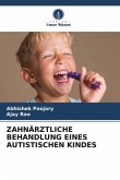 ZAHNÄRZTLICHE BEHANDLUNG EINES AUTISTISCHEN KINDES