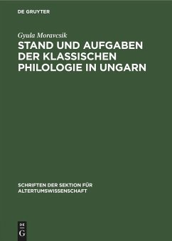 Stand und Aufgaben der klassischen Philologie in Ungarn - Moravcsik, Gyula