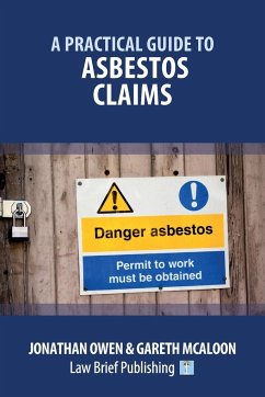 A Practical Guide to Asbestos Claims - Owen, Jonathan; McAloon, Gareth
