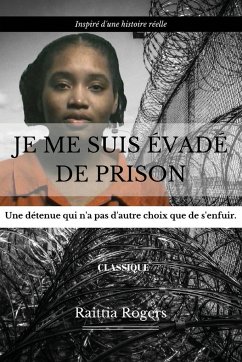 JE ME SUIS ÉVADÉ DE PRISON - Rogers, Raittia