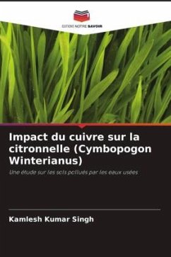 Impact du cuivre sur la citronnelle (Cymbopogon Winterianus) - Singh, Kamlesh Kumar