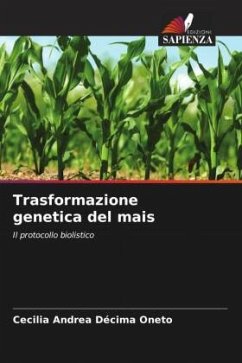 Trasformazione genetica del mais - Décima Oneto, Cecilia Andrea