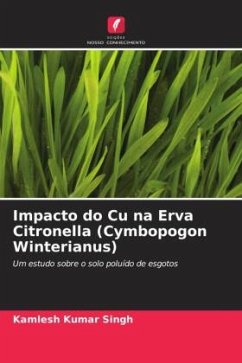 Impacto do Cu na Erva Citronella (Cymbopogon Winterianus) - Singh, Kamlesh Kumar