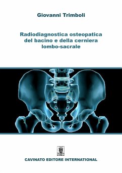 Radiodiagnostica osteopatica del bacino e della cerniera lombo-sacrale (eBook, ePUB) - Trimboli, Giovanni