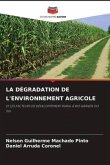 LA DÉGRADATION DE L'ENVIRONNEMENT AGRICOLE