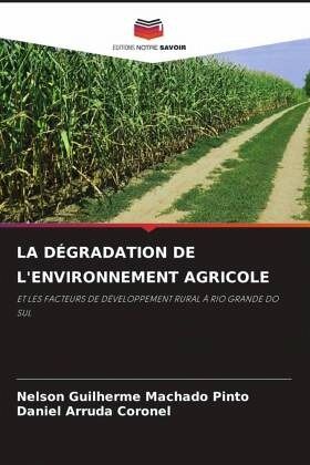 LA DÉGRADATION DE L'ENVIRONNEMENT AGRICOLE LA DÉGRADATION DE L'ENVIRONNEMENT AGRICOLE