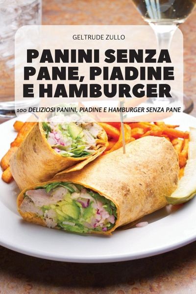 Panini Senza Pane, Piadine E Hamburger Panini Senza Pane, Piadine E Hamburger