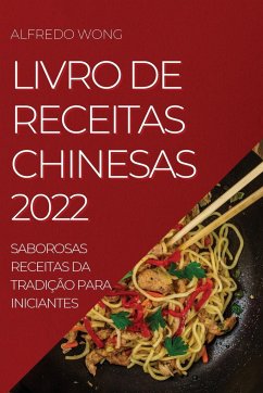 LIVRO DE RECEITAS CHINESAS 2022 - Wong, Alfredo