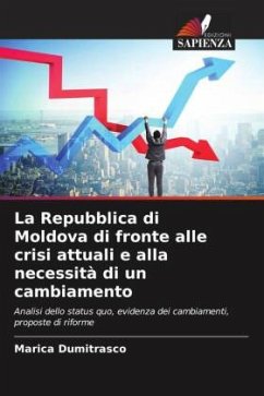 La Repubblica di Moldova di fronte alle crisi attuali e alla necessità di un cambiamento - Dumitrasco, Marica