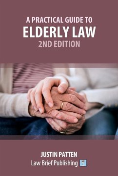 A Practical Guide to Elderly Law - 2nd Edition - Patten, Justin