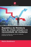República da Moldávia face às crises actuais e à necessidade de mudança