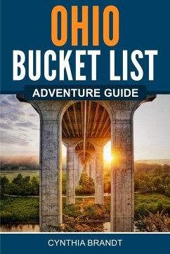 Ohio Bucket List Adventure Guide - Brandt, Cynthia