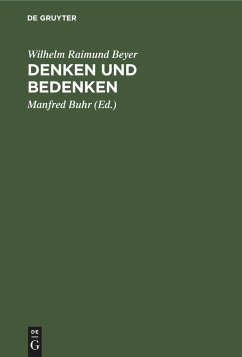 Denken und Bedenken - Beyer, Wilhelm Raimund