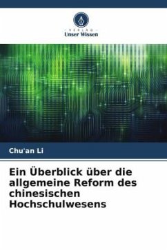 Ein Überblick über die allgemeine Reform des chinesischen Hochschulwesens - Li, Chu'an