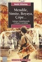 Mendile, Simite, Boyaya, Cöpe... - Altintas, Betül