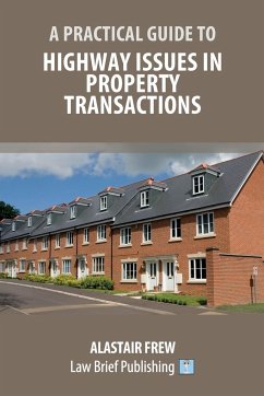 A Practical Guide to Highway Issues in Property Transactions - Frew, Alastair