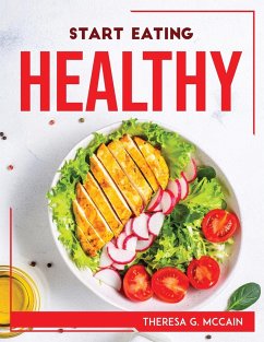 START EATING HEALTHY - Theresa G. McCain