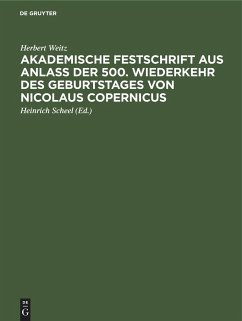 Akademische Festschrift aus Anlaß der 500. Wiederkehr des Geburtstages von Nicolaus Copernicus - Weitz, Herbert