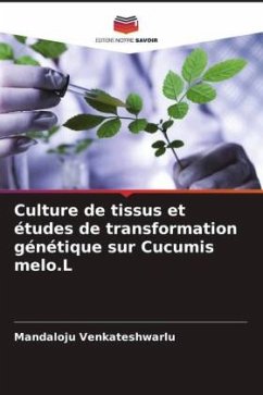 Culture de tissus et études de transformation génétique sur Cucumis melo.L - Venkateshwarlu, Mandaloju