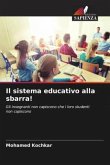 Il sistema educativo alla sbarra!