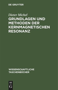 Grundlagen und Methoden der kernmagnetischen Resonanz - Michel, Dieter