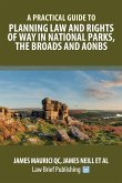 A Practical Guide to Planning Law and Rights of Way in National Parks, the Broads and AONBs