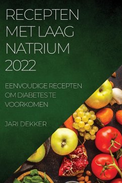 RECEPTEN MET LAAG NATRIUM 2022 - Dekker, Jari