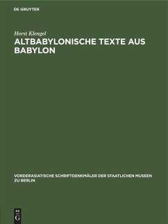 Altbabylonische Texte aus Babylon - Klengel, Horst