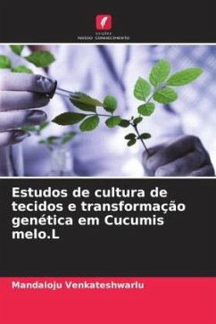 Estudos de cultura de tecidos e transformação genética em Cucumis melo.L - Venkateshwarlu, Mandaloju