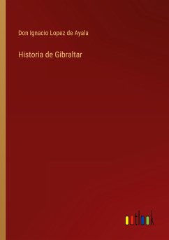 Historia de Gibraltar - Lopez de Ayala, Don Ignacio