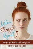 Listen. Struggle. Repeat.