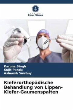 Kieferorthopädische Behandlung von Lippen-Kiefer-Gaumenspalten - Singh, Karuna;Panda, Sujit;Sawhny, Asheesh