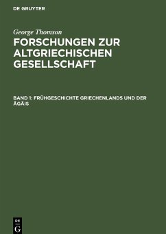 Frühgeschichte Griechenlands und der Ägäis - Thomson, George