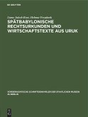 Spätbabylonische Rechtsurkunden und Wirtschaftstexte aus Uruk