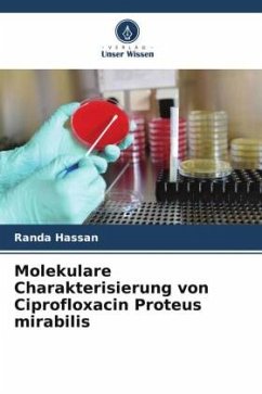 Molekulare Charakterisierung von Ciprofloxacin Proteus mirabilis - Hassan, Randa